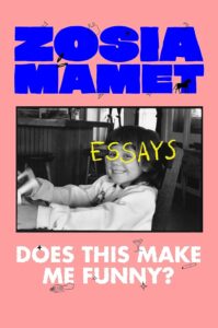 Does This Make Me Funny, Zosia Mamet