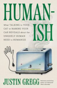Humanish, Justin Gregg