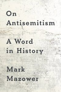 On Antisemitism, Mark Mazower