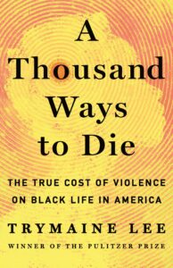 A Thousand Ways to Die, Trymaine Lee