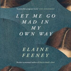 Let Me Go Mad in My Own Way