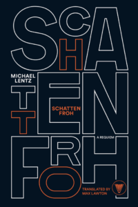 Schattenfroh, Michael Lentz