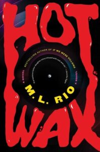 Hot Wax, ML Rio