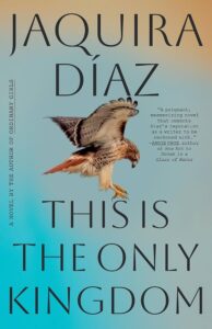This is the Only Kingdom, Jaquira Diaz