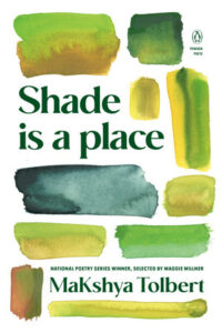 MaKshya Tolbert, Shade is a Place