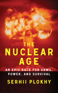 The Nuclear Age, Serhii Plokhy