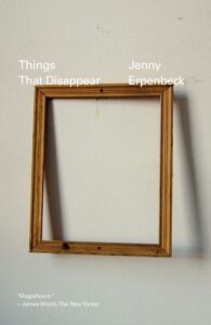 Things That Disappear, Jenny Erpenbeck