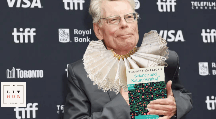 A Peek into Stephen King’s Archive and Behind the <em>Best American</em> Curtain on <em>The Lit Hub Podcast</em>