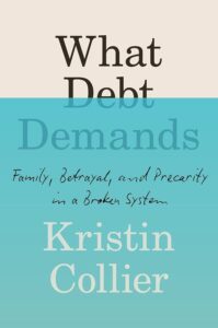 What Debt Demands, Kristin Collier
