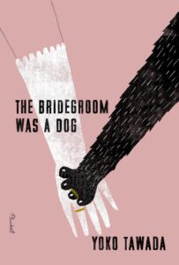 The Bridegroom Was a Dog, Yoko Tawada