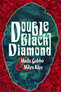 Double Black Diamond by Mads Gobbo, Miles Klee