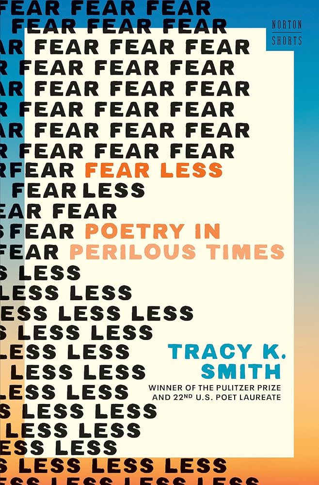 Tracy K. Smith, <a class="external" href="https://bookshop.org/a/132/9781324050988" target="_blank" rel="noopener"><em>Fear Less: Poetry in Perilous Times</em></a>; cover design by Sarahmay Wilkinson (W. W. Norton, November 18)