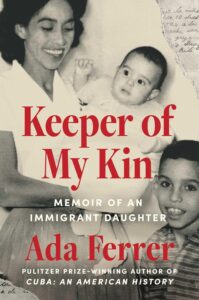 Ada Ferrer, Keeper of My Kin