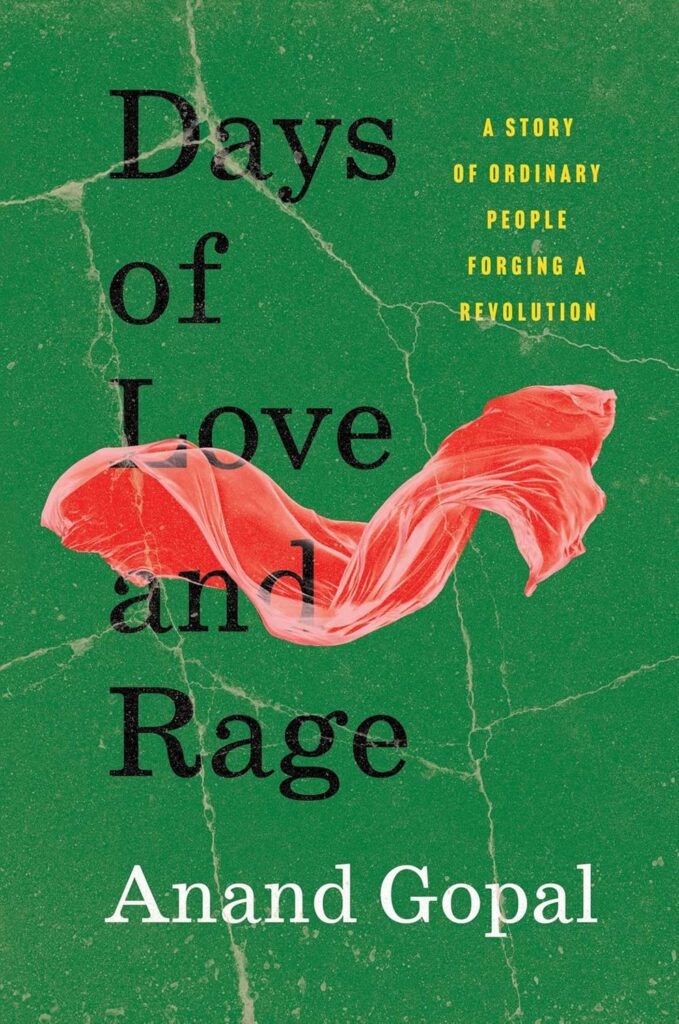 Anand Gopal, Days of Love and Rage: A Story of Ordinary People Forging a Revolution