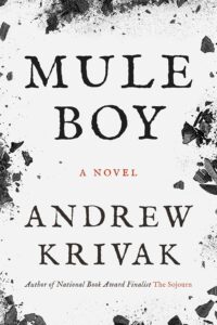 Andrew Krivak, Mule Boy