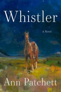 Ann Patchett, Whistler