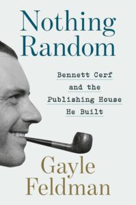 Gayle Feldman, Nothing Random: Bennett Cerf and the Publishing House He Built