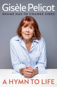 Gisèle Pelicot, A Hymn to Life