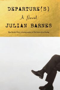 Julian Barnes, Departure(s)