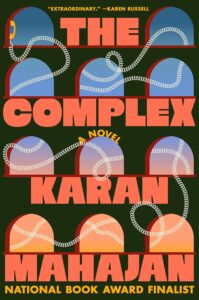 Karan Mahajan, The Complex