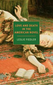 Leslie Diedler, Love and Death in the American Novel