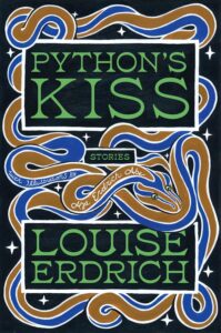 Louise Erdrich, Python's Kiss: Stories