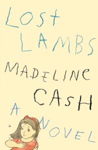 Madeline Cash, Lost Lambs
