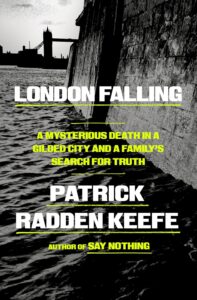 Patrick Radden Keefe, London Falling