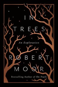 Robert Moor, In Trees