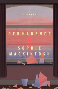 Sophie Mackintosh, Permanence