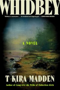 T Kira Madden, Whidbey