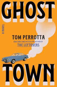 Tom Perrotta, Ghost Town