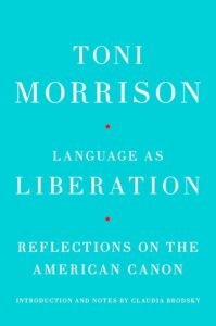 Toni Morrison, Language as Liberation: Reflections on the American Canon