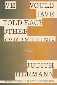 We Would Have Told Each Other Everything