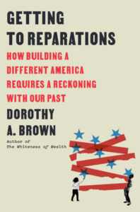 Getting to Reparations, Dorothy Brown