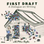 First Draft: A Dialogue on Writing