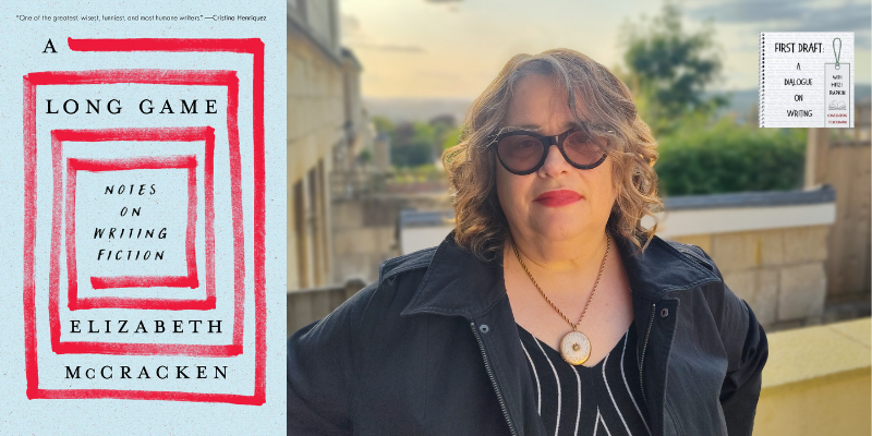 Elizabeth McCracken on the Joyful Mystery of Writing