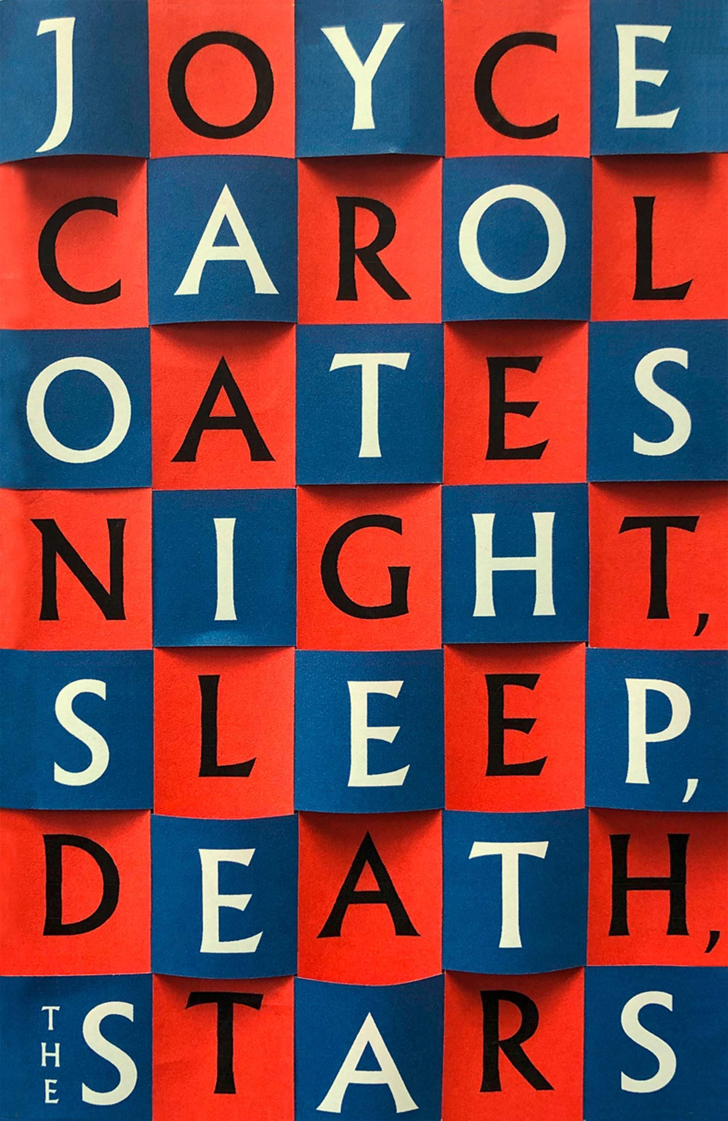 Joyce Carol Oates, Night, Sleep, Death, the Stars; cover design by Jamie Keenan