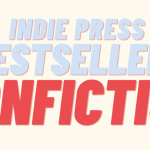 The Independent Press Top 40 Bestsellers: Nonfiction