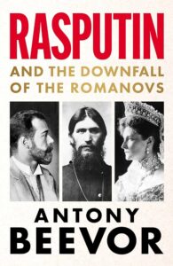 Rasputin, Antony Beevor