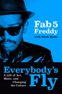 Everybody's Fly, Fab 5 Freddy