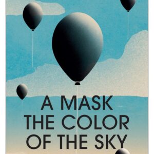 A Mask the Color of the Sky