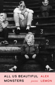 Alex Lemon, All of us Beautiful Monsters