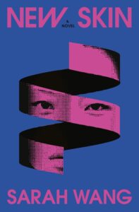 New Skin, Sarah Wang