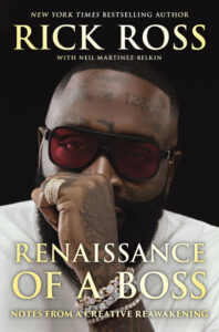 Renaissance of a Boss, Rick Ross