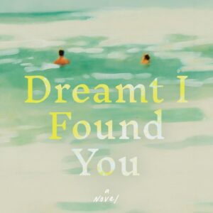 Dreamt I Found You