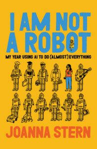 I am Not a Robot, Joanna Stern