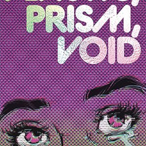 Plastic, Prism, Void: Part One