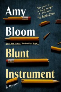 Blunt Instrument, Amy Bloom