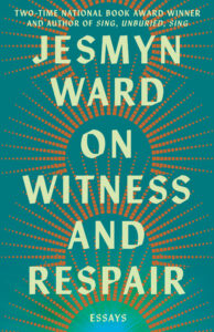 On Witness and Repair, Jesmyn Ward